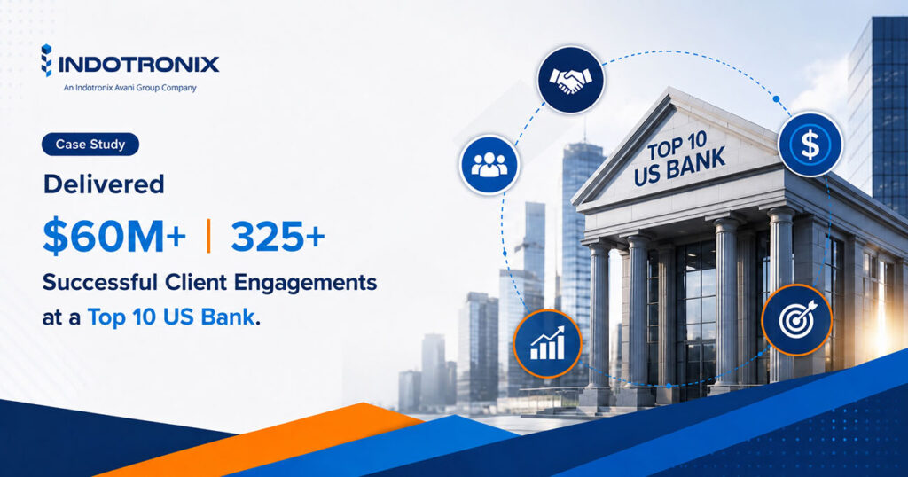 Delivered $60M+ | 325+ Successful Client Engagements at a Top 10 US Bank.