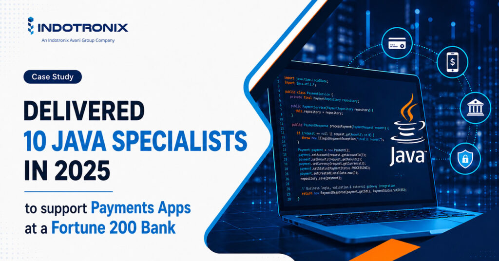 Delivered 10+ Java Specialists in 2025 to Support Payment Apps at a Fortune 200 Bank
