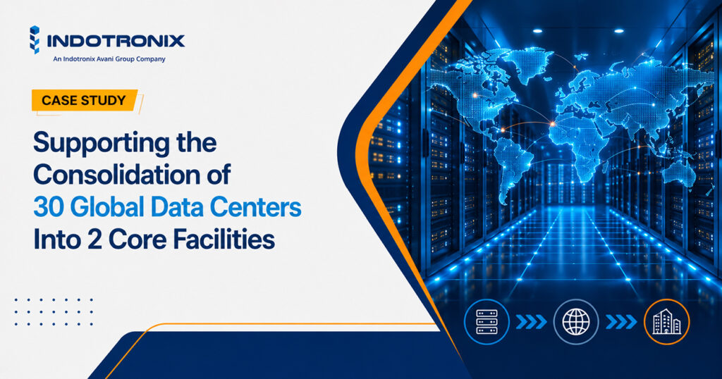 Supporting the Consolidation of 30 Global Data Centers Into 2 Core Facilities